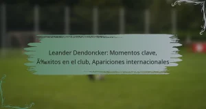 Leander Dendoncker: Momentos clave, Éxitos en el club, Apariciones internacionales