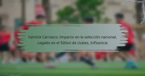 Yannick Carrasco: Impacto en la selección nacional, Legado en el fútbol de clubes, Influencia